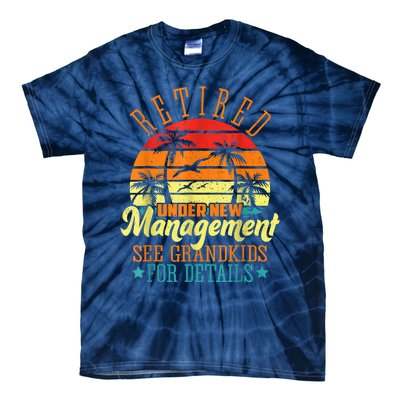 Retired Under New Management See Grandkids Funny Retirement Tie-Dye T-Shirt