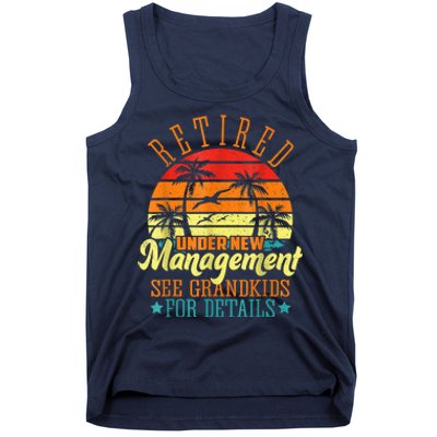 Retired Under New Management See Grandkids Funny Retirement Tank Top