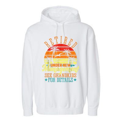 Retired Under New Management See Grandkids Funny Retirement Garment-Dyed Fleece Hoodie