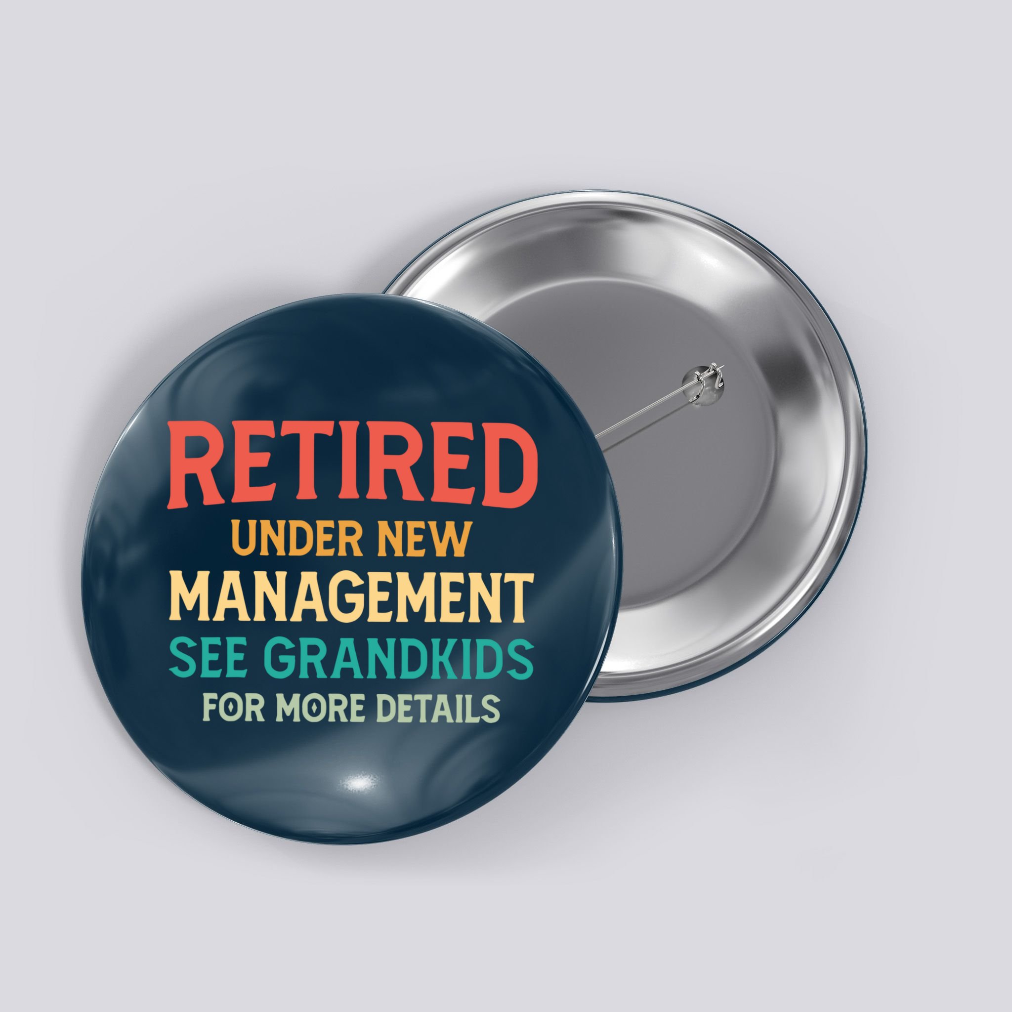 Retired Under New Management See Grandkids Vintage Button