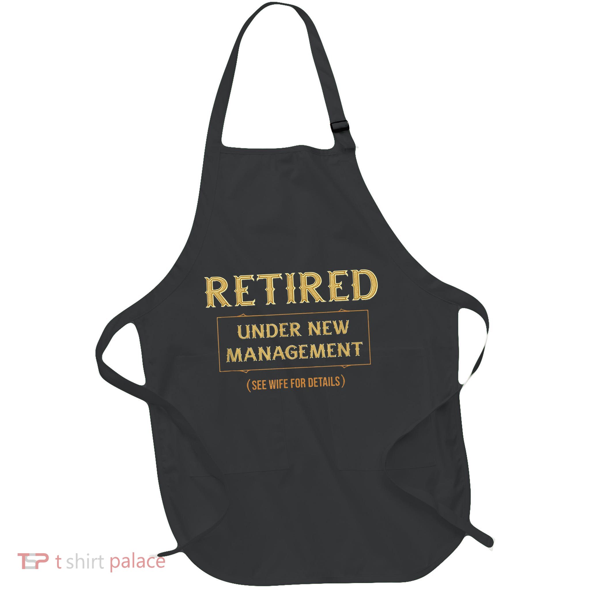 Retired Under New Management Funny Retirement Apron