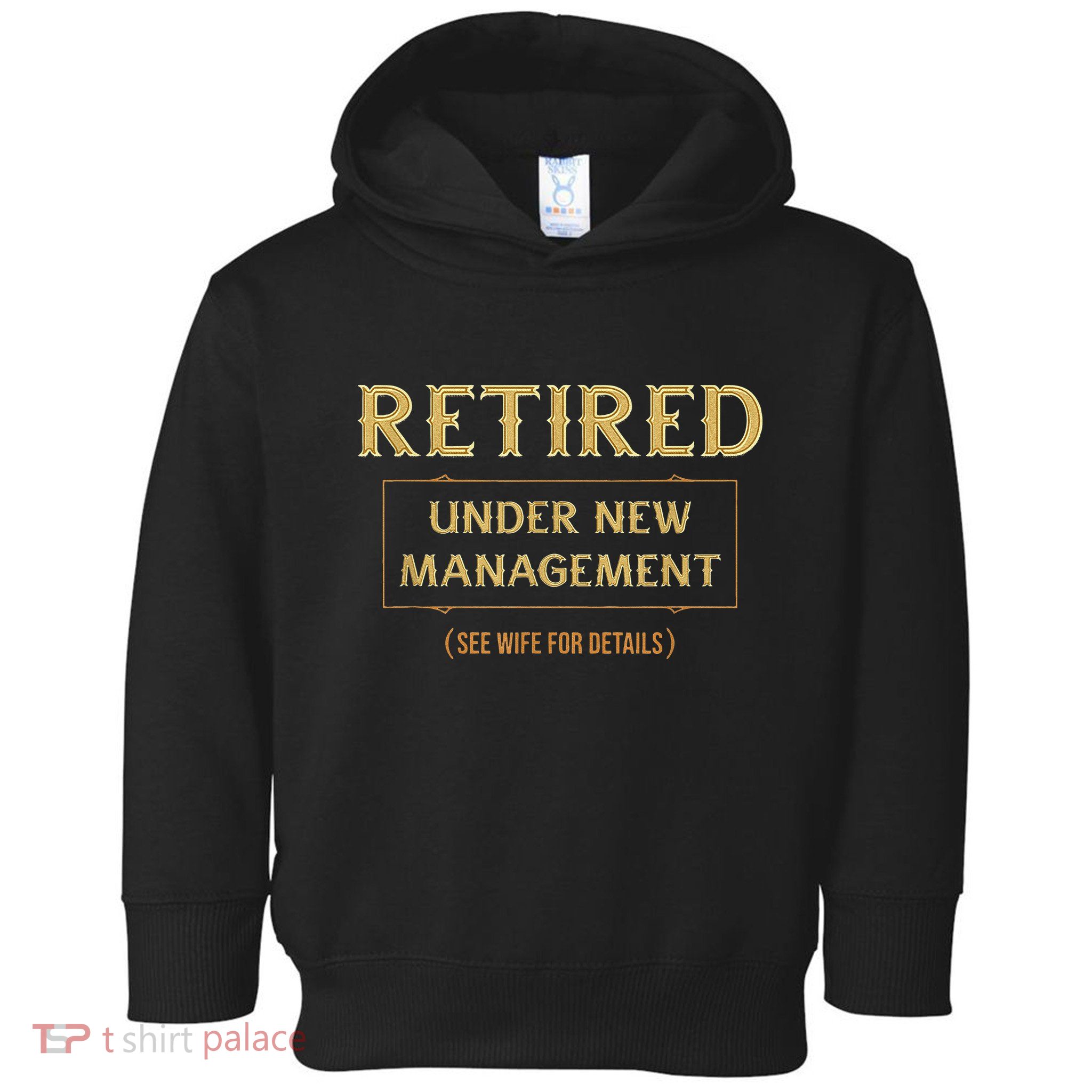 Retired Under New Management Funny Retirement Toddler Hoodie