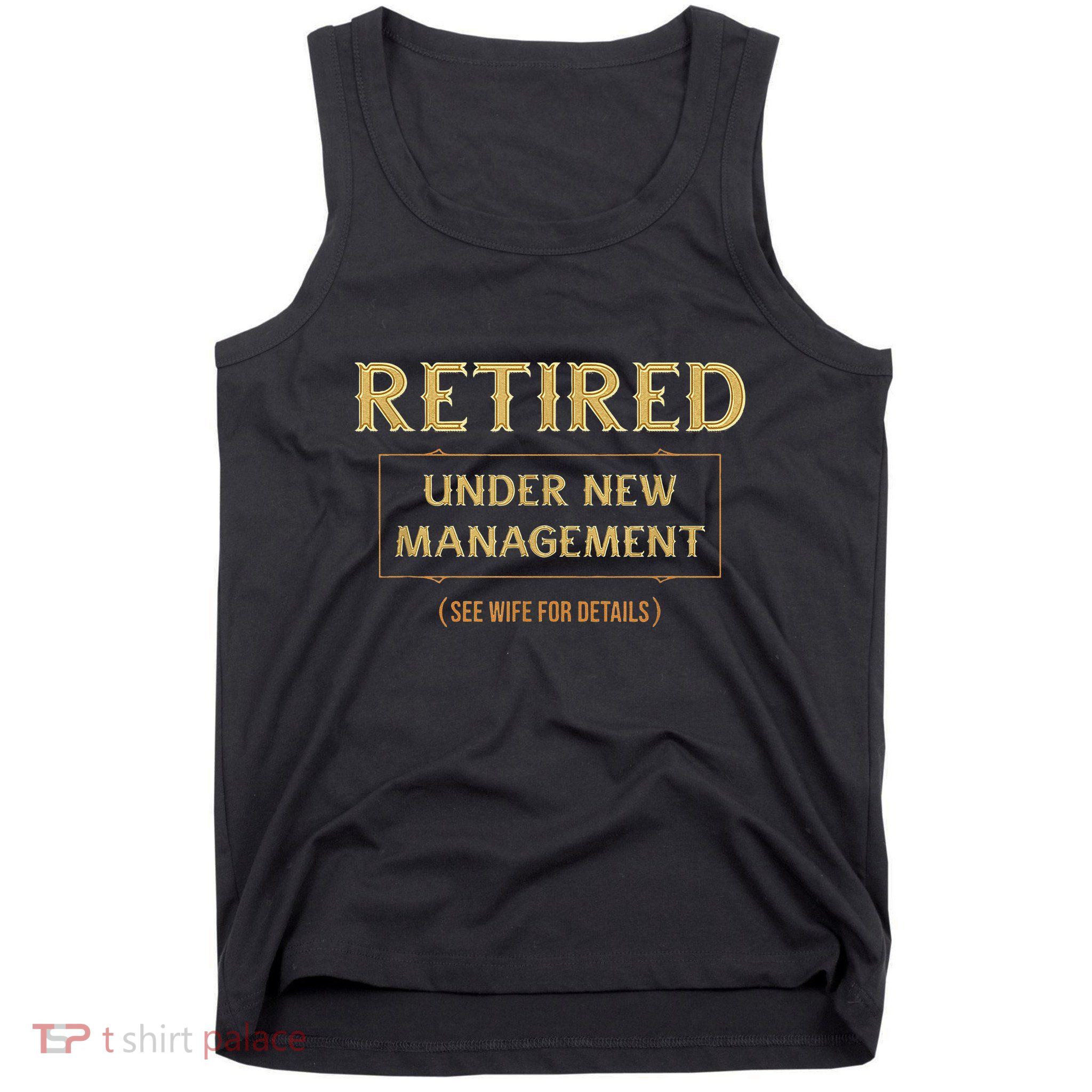Retired Under New Management Funny Retirement Tank Top