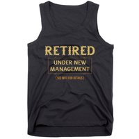Retired Under New Management Funny Retirement Tank Top