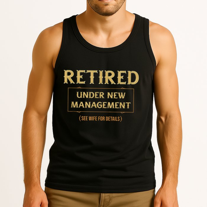 Retired Under New Management Funny Retirement Tank Top