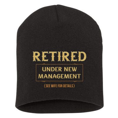 Retired Under New Management Funny Retirement Short Acrylic Beanie
