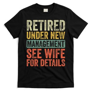 Retired Under New Management See Wife For Details Retirement T-Shirt