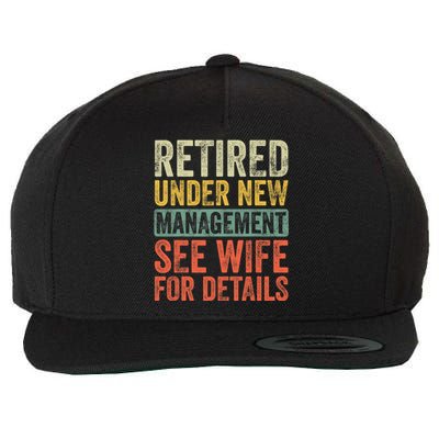 Retired Under New Management See Wife For Details Retirement Wool Snapback Cap