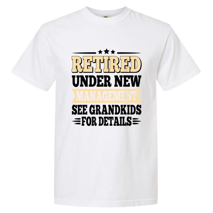 Retired Under New Management See Grandkids Vintage Garment-Dyed Heavyweight T-Shirt