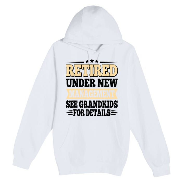 Retired Under New Management See Grandkids Vintage Premium Pullover Hoodie