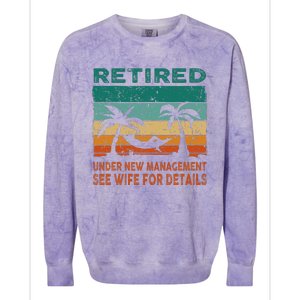 Retired Under New Management See Wife For Details Retirement Colorblast Crewneck Sweatshirt