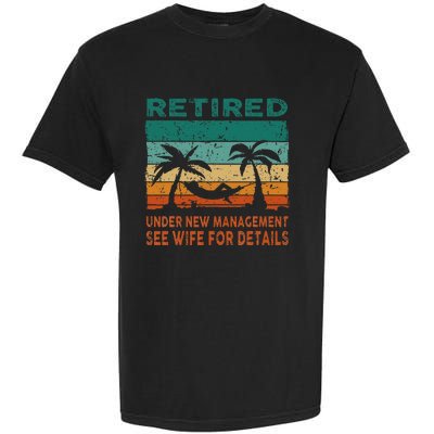 Retired Under New Management See Wife For Details Retirement Garment-Dyed Heavyweight T-Shirt