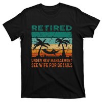 Retired Under New Management See Wife For Details Retirement T-Shirt