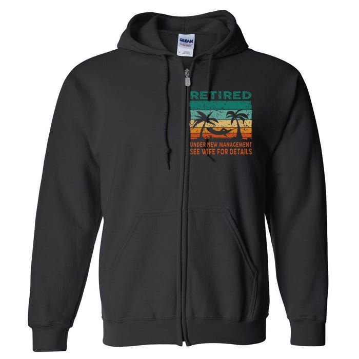 Retired Under New Management See Wife For Details Retirement Full Zip Hoodie