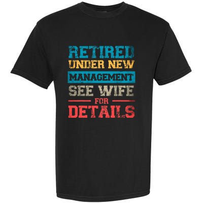 Retired Under New Management See Wife For Details Retirement Garment-Dyed Heavyweight T-Shirt