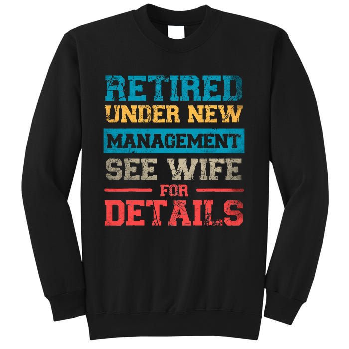 Retired Under New Management See Wife For Details Retirement Sweatshirt