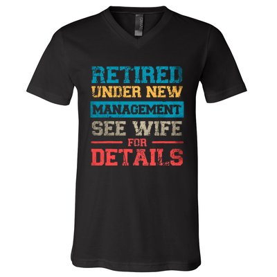 Retired Under New Management See Wife For Details Retirement V-Neck T-Shirt