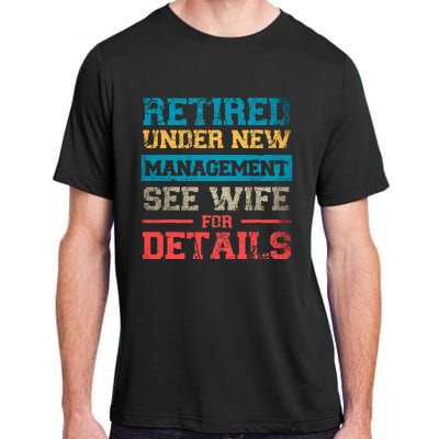 Retired Under New Management See Wife For Details Retirement Adult ChromaSoft Performance T-Shirt