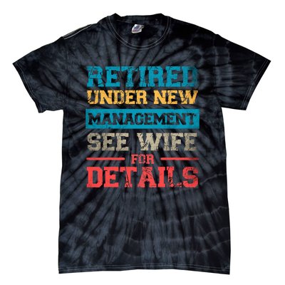 Retired Under New Management See Wife For Details Retirement Tie-Dye T-Shirt