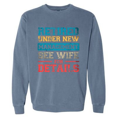 Retired Under New Management See Wife For Details Retirement Garment-Dyed Sweatshirt