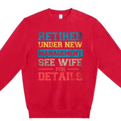 Retired Under New Management See Wife For Details Retirement Premium Crewneck Sweatshirt