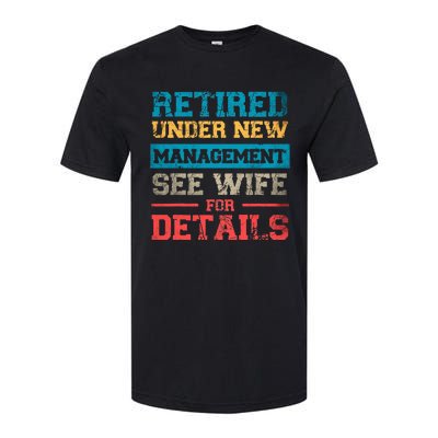 Retired Under New Management See Wife For Details Retirement Softstyle® CVC T-Shirt