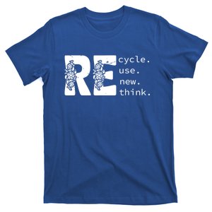 Recycle Use New Think Earth Day Gift T-Shirt