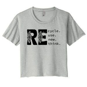 Recycle Use New Think Earth Day Gift Women's Crop Top Tee