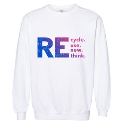 Recycle Use New Think Gift Garment-Dyed Sweatshirt