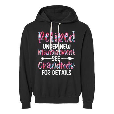 Retired Under New Management See Grandkids, Funny Retirement Garment-Dyed Fleece Hoodie