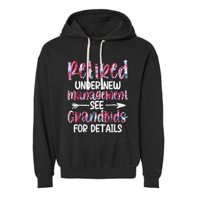 Retired Under New Management See Grandkids, Funny Retirement Garment-Dyed Fleece Hoodie