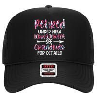 Retired Under New Management See Grandkids, Funny Retirement High Crown Mesh Back Trucker Hat