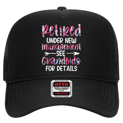 Retired Under New Management See Grandkids, Funny Retirement High Crown Mesh Back Trucker Hat