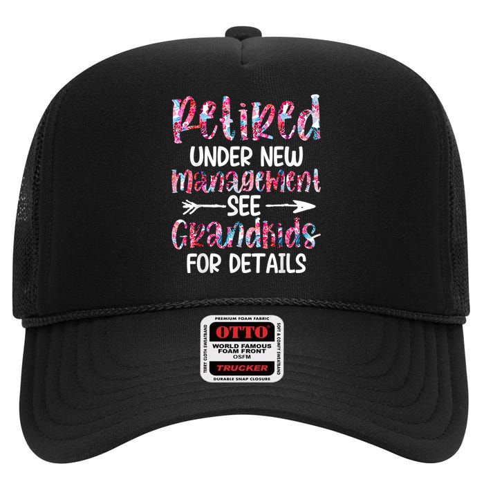 Retired Under New Management See Grandkids, Funny Retirement High Crown Mesh Back Trucker Hat