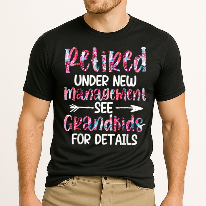 Retired Under New Management See Grandkids, Funny Retirement Cooling Performance Crew T-Shirt