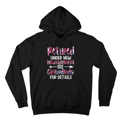 Retired Under New Management See Grandkids, Funny Retirement Hoodie