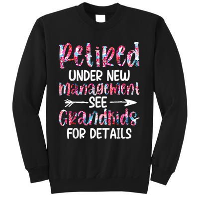 Retired Under New Management See Grandkids, Funny Retirement Sweatshirt