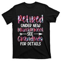 Retired Under New Management See Grandkids, Funny Retirement T-Shirt