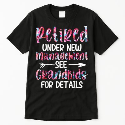 Retired Under New Management See Grandkids, Funny Retirement Tall T-Shirt