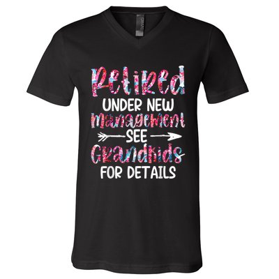 Retired Under New Management See Grandkids, Funny Retirement V-Neck T-Shirt