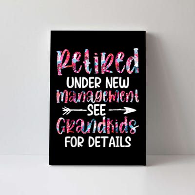 Retired Under New Management See Grandkids, Funny Retirement Canvas