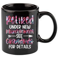 Retired Under New Management See Grandkids, Funny Retirement 11oz C Handle Ceramic Mug