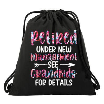 Retired Under New Management See Grandkids, Funny Retirement Drawstring Bag