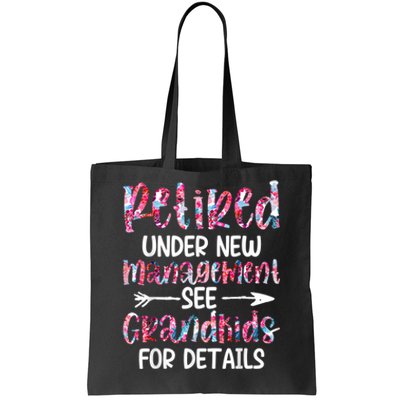 Retired Under New Management See Grandkids, Funny Retirement Tote Bag