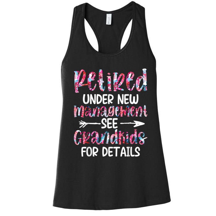 Retired Under New Management See Grandkids, Funny Retirement Women's Racerback Tank