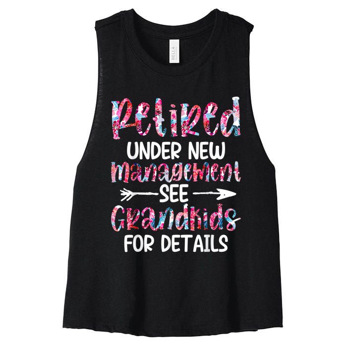 Retired Under New Management See Grandkids, Funny Retirement Women's Racerback Cropped Tank