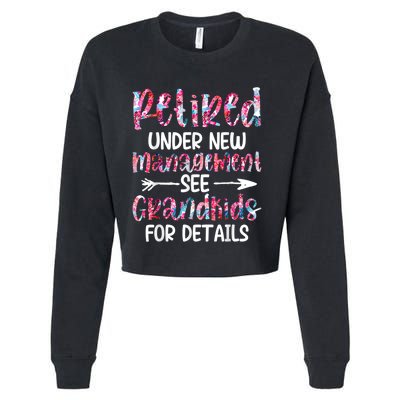 Retired Under New Management See Grandkids, Funny Retirement Cropped Pullover Crew