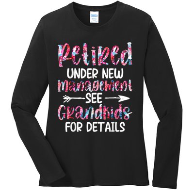 Retired Under New Management See Grandkids, Funny Retirement Ladies Long Sleeve Shirt