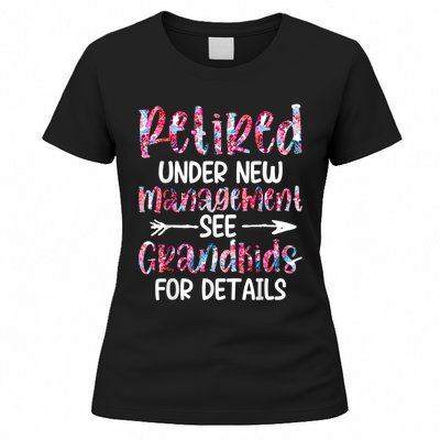 Retired Under New Management See Grandkids, Funny Retirement Women's T-Shirt