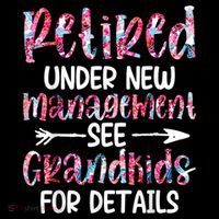 Retired Under New Management See Grandkids, Funny Retirement Womens T-Shirt